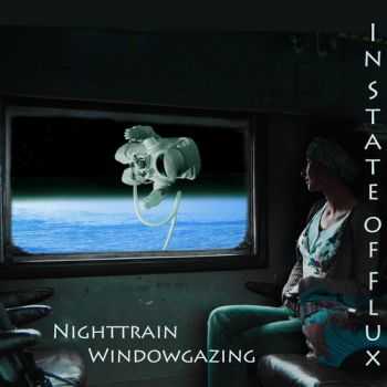In State Of Flux - Nighttrain Windowgazing (2013) In State Of Flux - Nighttrain Windowgazing (2013)