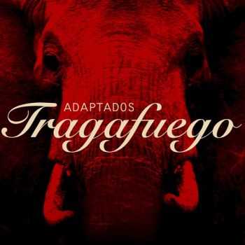 Adaptados - Tragafuego (2013) Adaptados - Tragafuego (2013)