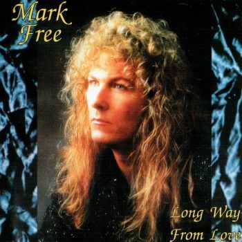 Mark Free (ex: King Kobra) - Long Way From Love (1993)