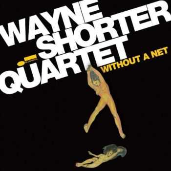 Wayne Shorter - Without a Net (2013)