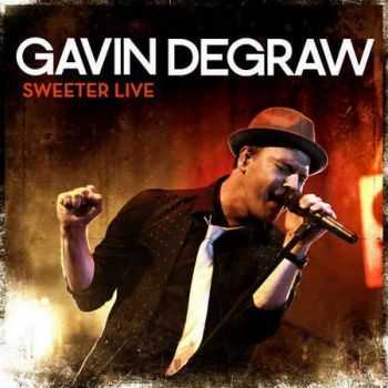 Gavin DeGraw - Sweeter Live (2012) Gavin DeGraw - Sweeter Live (2012)