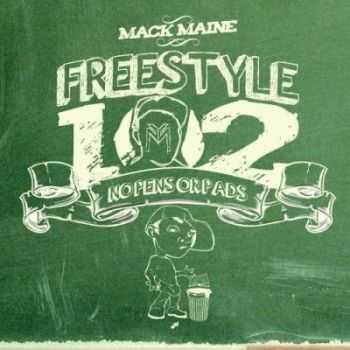 Mack Maine - Freestyle 102: No Pens No Pads (2013)