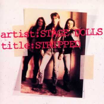 Stage Dolls - Stripped (1991) Stage Dolls - Stripped (1991)