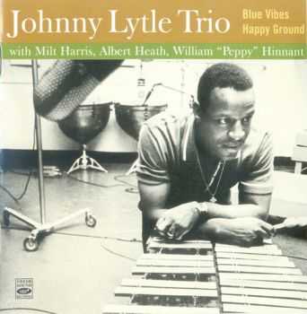 Johnny Lytle - Blue Vibes `60 / Happy Ground `61