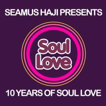 VA - 10 Years Of Soul Love (unmixed tracks)(2012) VA - 10 Years Of Soul Love (unmixed tracks)(2012)