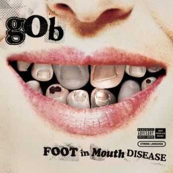 Gob - Foot in mouth disease [2003]