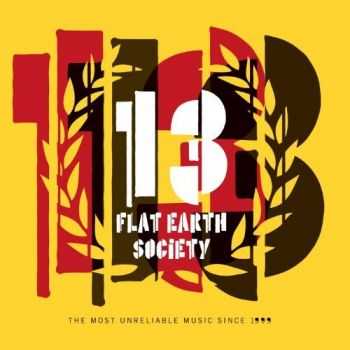 Flat Earth Society - 13 (2013) Flat Earth Society - 13 (2013)