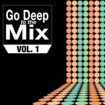 VA - Go Deep to the Mix Vol 1 (2013) VA - Go Deep to the Mix Vol 1 (2013)