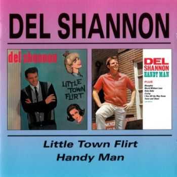 Del Shannon - Little Town Flirt `63 / Handy Man `64