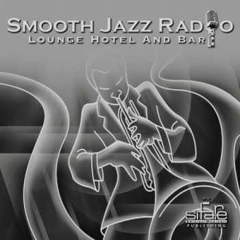 VA - Smooth Jazz Radio, Vol. 5 (Lounge Hotel and Bar) (2013)