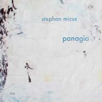 Stephan Micus - Panagia (2013) Stephan Micus - Panagia (2013)