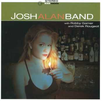 Josh Alan Band - Josh Alan Band (2001) HQ Josh Alan Band - Josh Alan Band (2001) HQ