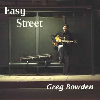 Greg Bowden - Easy Street (2013)