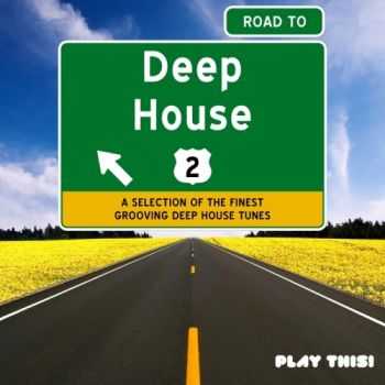 VA - Road To Deep House Vol 2 (2013)