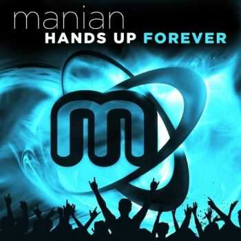Manian - Hands Up Forever (2013) Manian - Hands Up Forever (2013)
