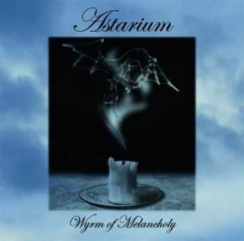 Astarium - Wyrm Of Melancholy (2012)