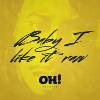 VA - Oh! Baby I Like It Raw Vol. 1 (2013)