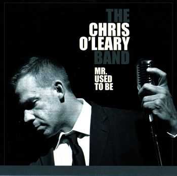 Chris O'Leary Band - Mr. Used To Be 2010 (lossless)