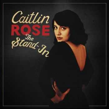 Caitlin Rose - The Stand-In (2013)