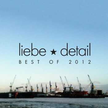 VA - Liebe Detail: Best Of 2012 (2013)