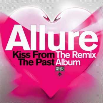 Allure - Kiss From The Past (The Remix Album) (2013) Allure - Kiss From The Past (The Remix Album) (2013)