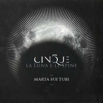 Marta Sui Tubi - Cinque La Luna E Le Spine (2013)