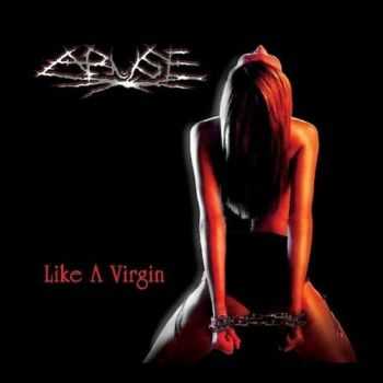 Abuse - Like A Virgin( Shit 2000 ) (2011)