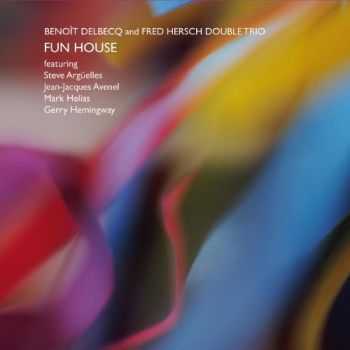 Benoit Delbecq and Fred Hersch Double Trio - Fun House (2013)