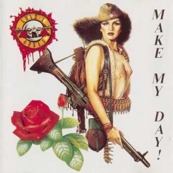 Guns N' Roses - Make My Day! (1991)  