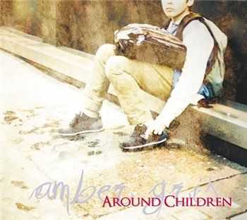 Amber Gris - Around Children (2013)