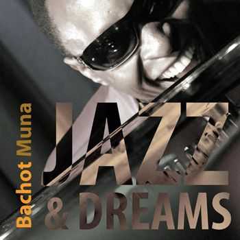 Bachot Muna - Jazz & Dreams (2013)