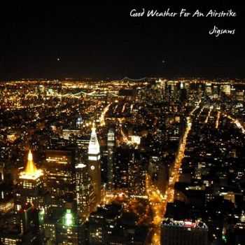 Good Weather For An Airstrike - Jigsaws (2011) Good Weather For An Airstrike - Jigsaws (2011)