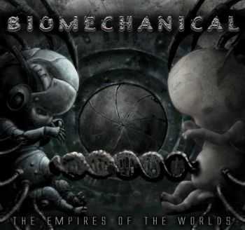 Biomechanical - The Empires Of The Worlds (2005)