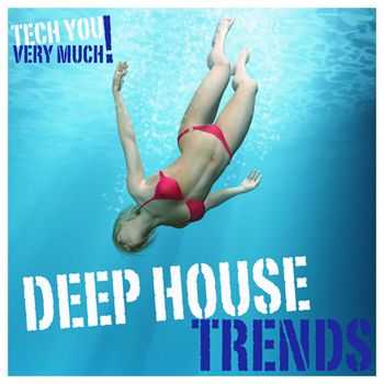 VA - Deep House Trends (Unmixed Tracks Selection) (2013) VA - Deep House Trends (Unmixed Tracks Selection) (2013)