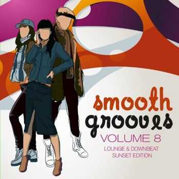 VA - Smooth Grooves, Vol. 8 (Lounge & Downbeat Sunset Edition) (2013)