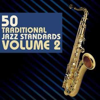 VA - 50 Traditional Jazz Standards, Vol. 2 (2013)