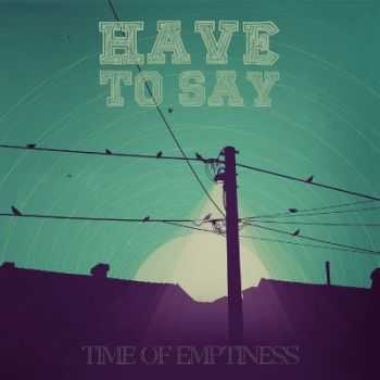 Have to say -   [EP]  (2013)