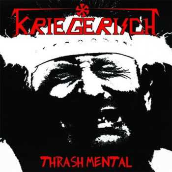 Kriegerischl  - Thrash Mental [Ep] (2012)