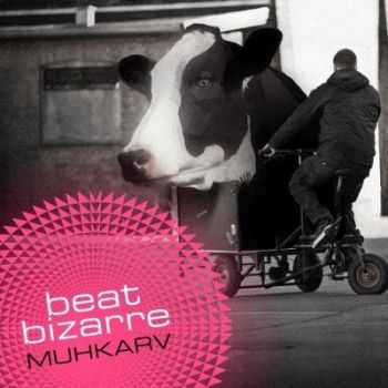 Beat Bizarre  - Muhkarv (2012)