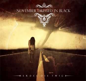 November Dressed In Black - Heroes Die Twice [EP] (2013)