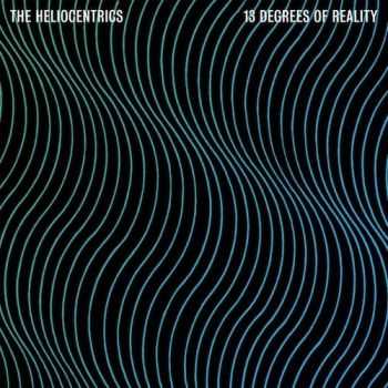 The Heliocentrics - 13 Degrees of Reality (2013)