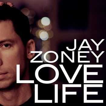 Jay Zoney - Love Life (2013)