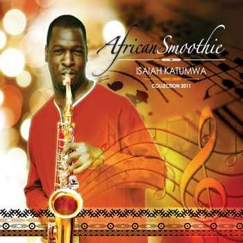 Isaiah Katumwa - African Smoothie (2011)