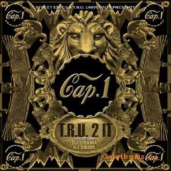 Cap1 - T.R.U. 2 It (2013) Cap1 - T.R.U. 2 It (2013)