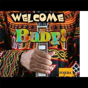 Fojeba - Welcom Baby (2012) Fojeba - Welcom Baby (2012)