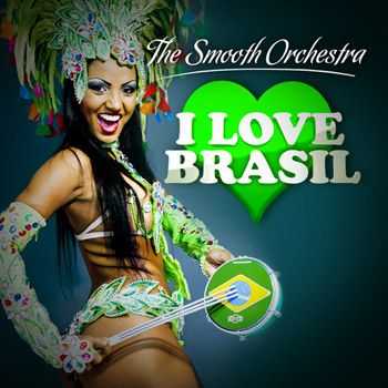 The Smooth Orhcestra - I Love Brasil (2012)