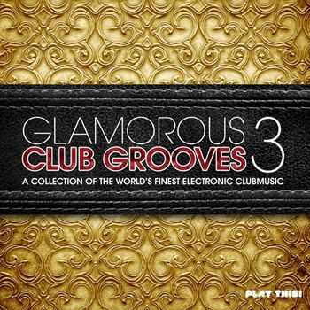 VA - Glamorous Club Grooves Vol 3 (2013)