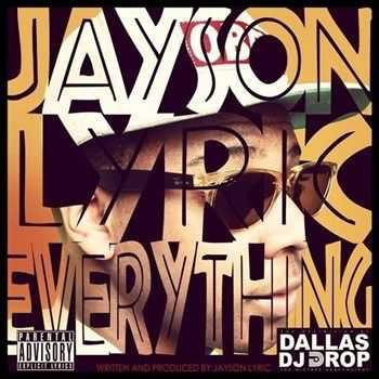 Jayson Lyric - Jayson Lyric Everything (2013)