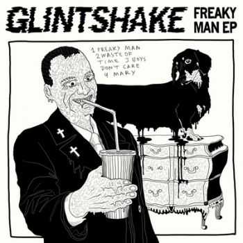 Glintshake - Freaky Man (EP) (2012)
