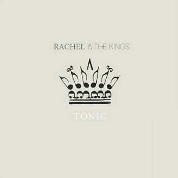 Rachel And The Kings - Tonic (2013)